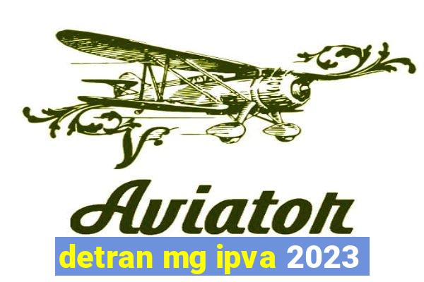 detran mg ipva 2023